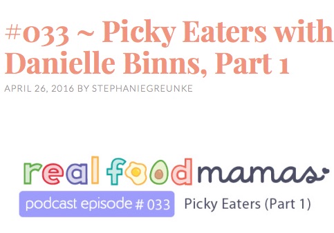 My Interview with Real Food Mamas Podcast: Picky Eating 101