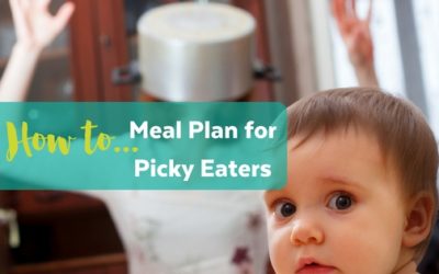 How to Meal Plan for Picky Eaters