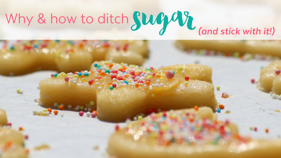 How to cut out sugar for good (5 things you need to do)