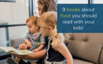 9 Awesome Children’s Books About Food (You Should Read These To Your Picky Eaters)!