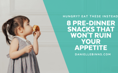 Hungry? 8 Pre-Dinner Snacks that Won’t Ruin Your Appetite